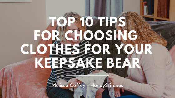 10 Tips For Choosing Clothes For Your Keepsake Bear